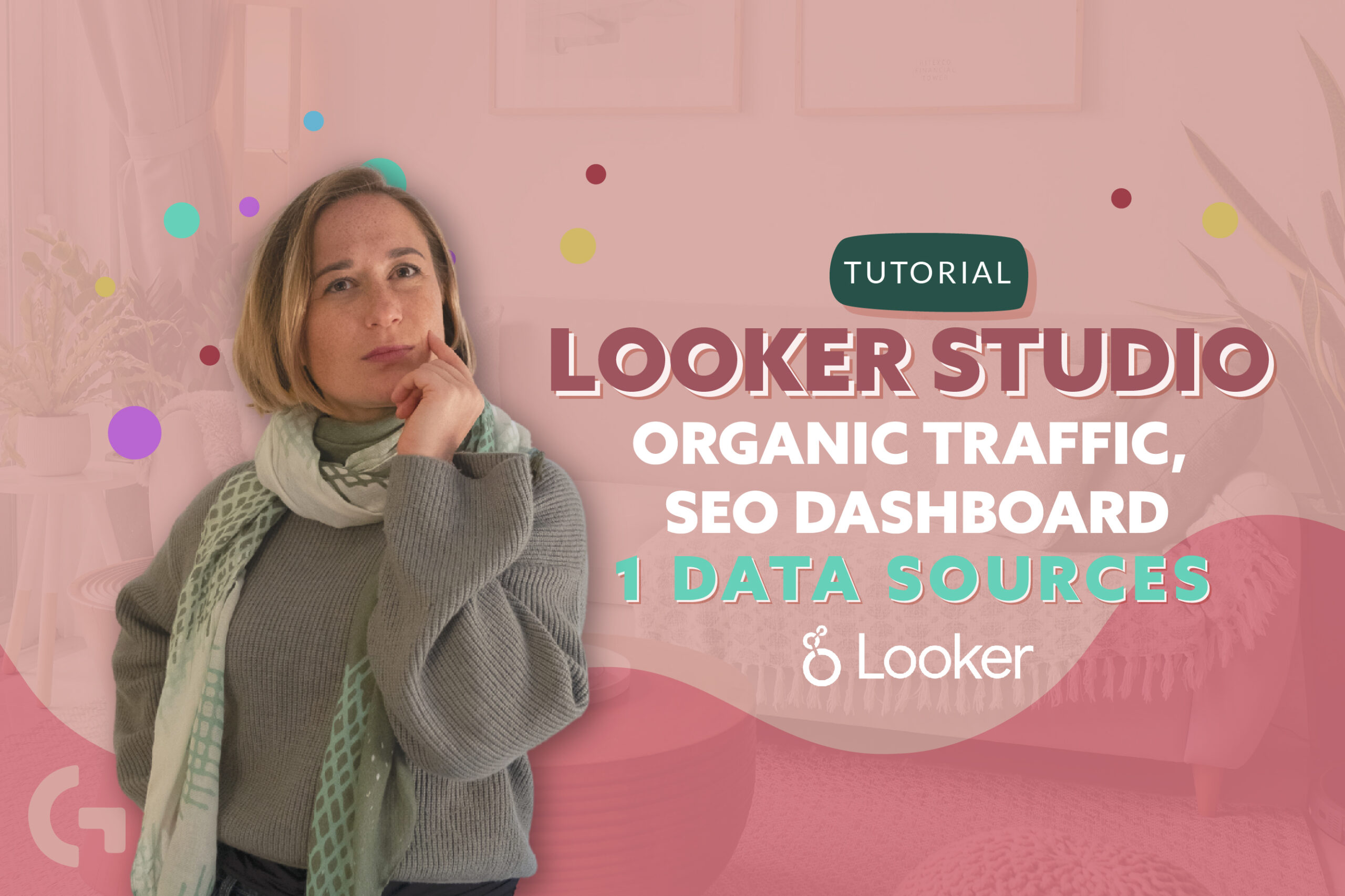 Looker Studio Organic Traffic, SEO dashboard. 1 Data sources