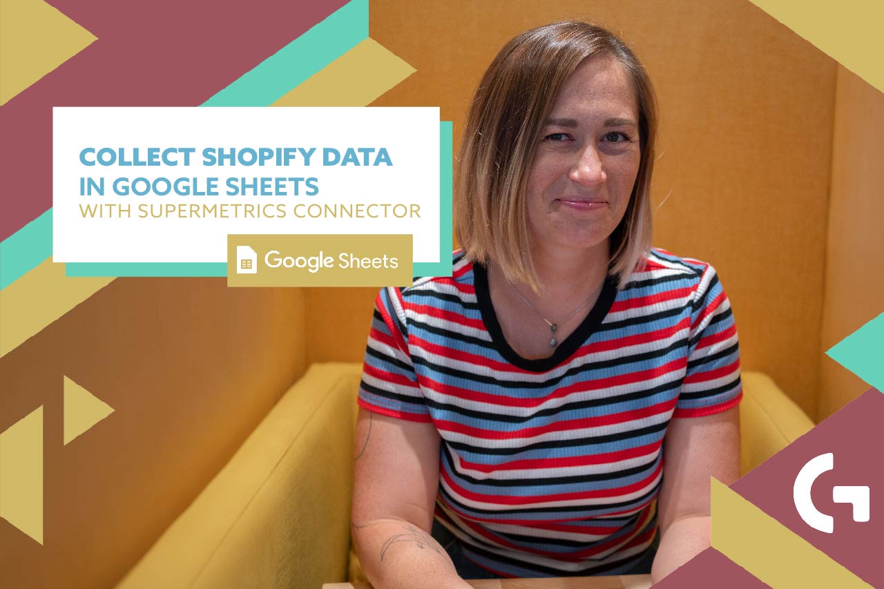 Collect Shopify data in Google Sheets with Supermetrics connector