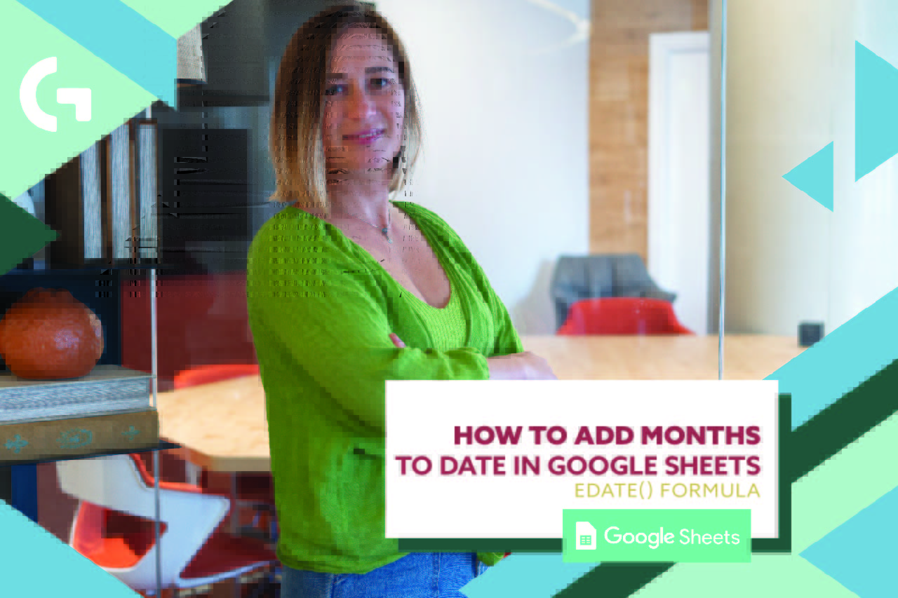 How to Add Months to Date in Google Sheets? EDATE () formula
