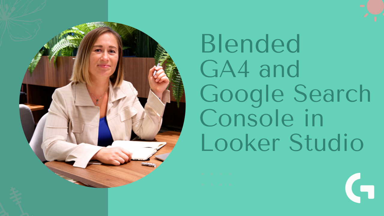 Blended Google Analytics 4 and Google Search Console in Looker Studio