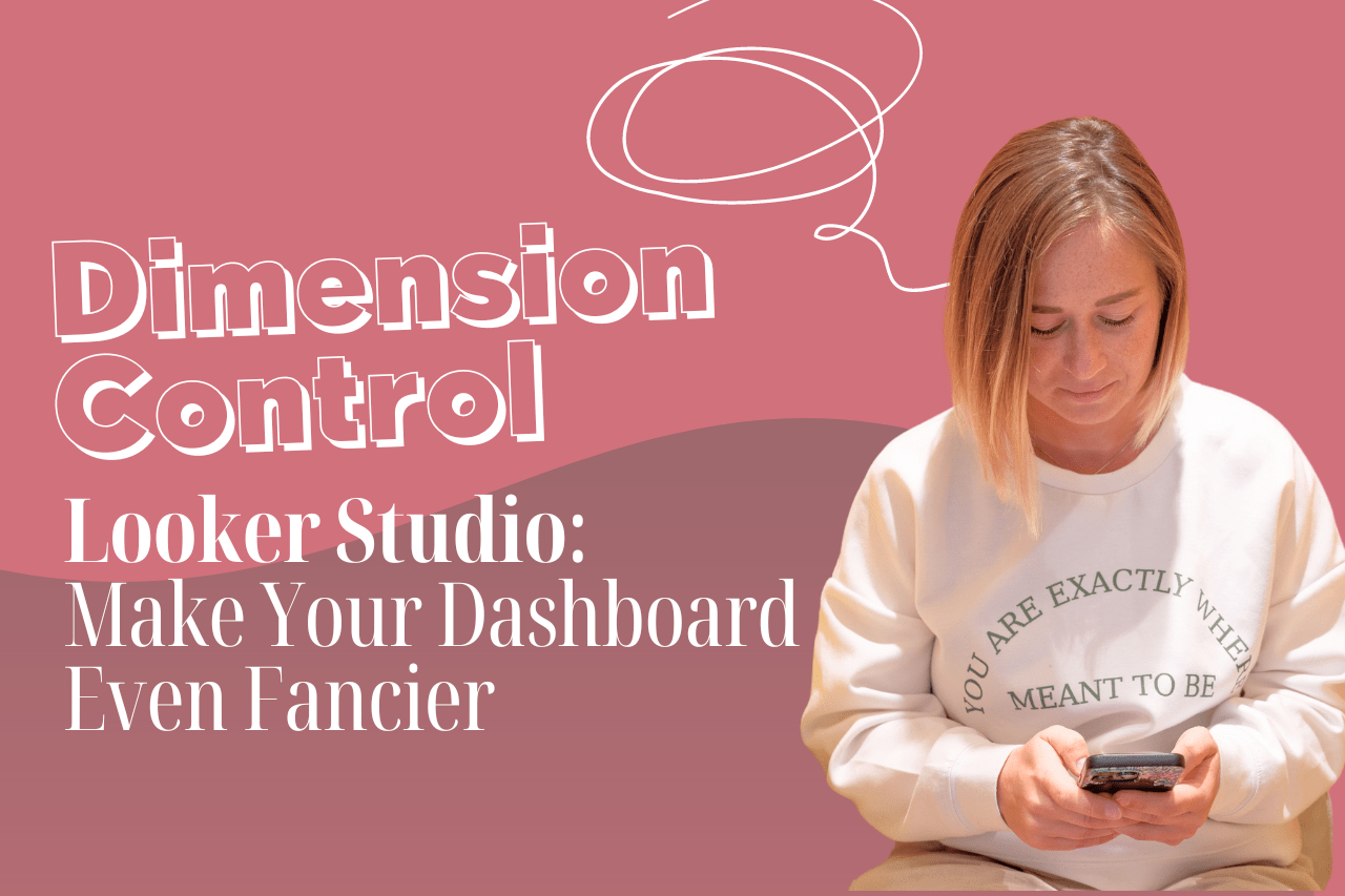 Dimension Control in Looker Studio: Make Your Dashboard Even Fancier