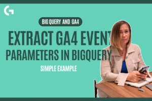 Extract GA4 Event Parameters in BigQuery: Simple Example