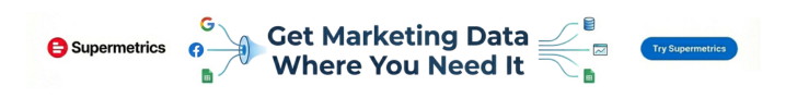 Supermetrics — Get marketing data where you need it.