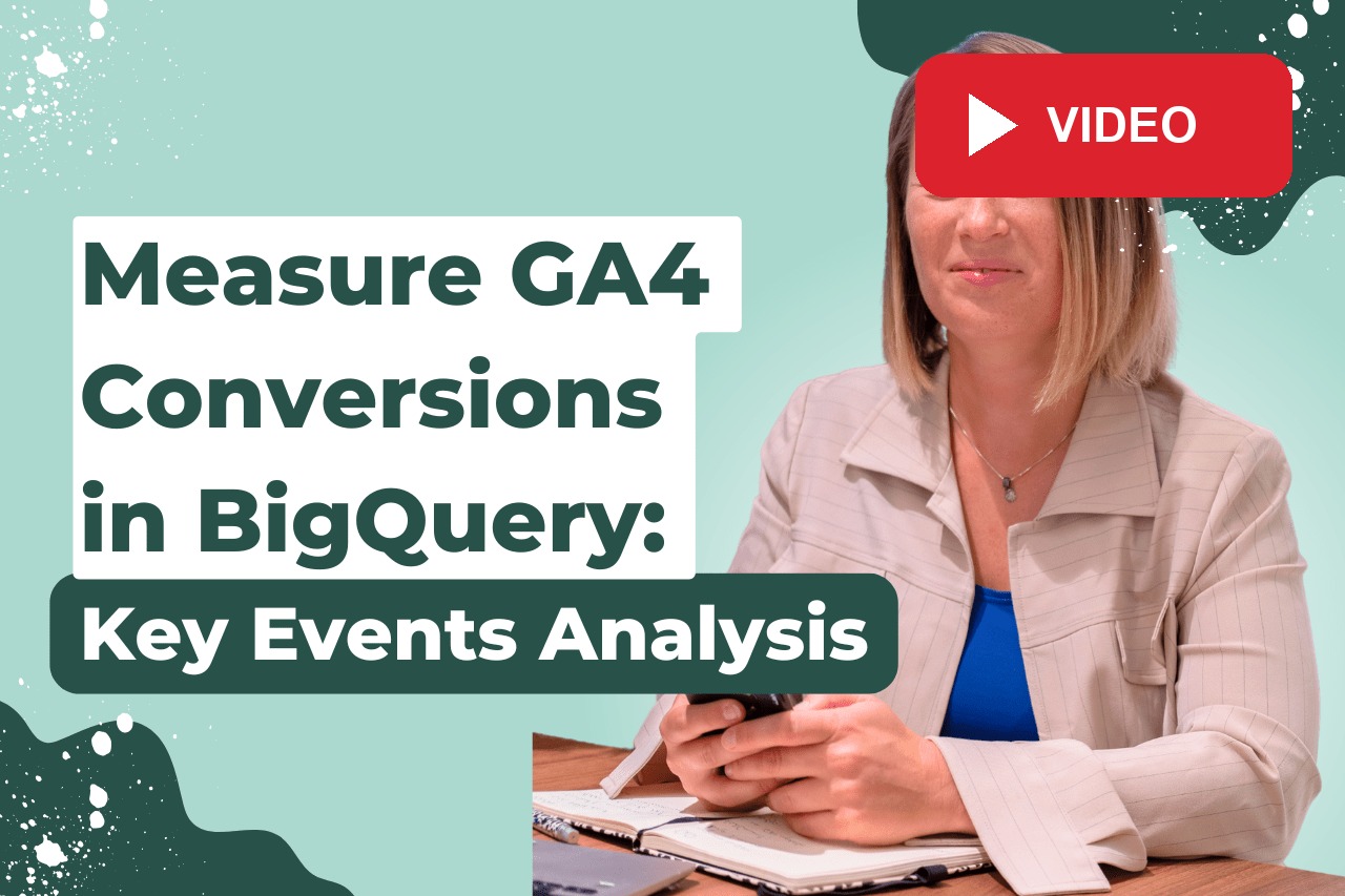 BigQuery GA4 Conversions Tutorial: How to Count Events with