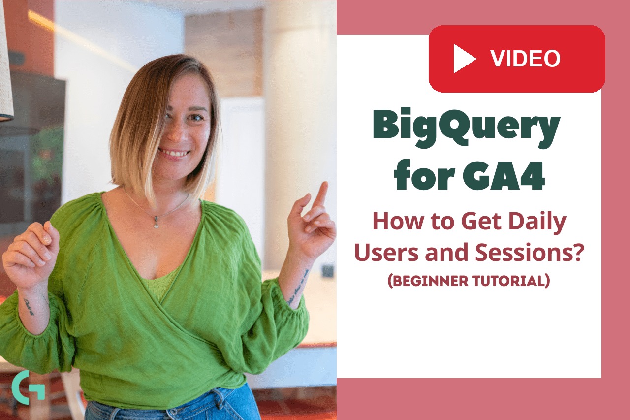 BigQuery GA4 Tutorial: How to Get Daily Users and Sessions