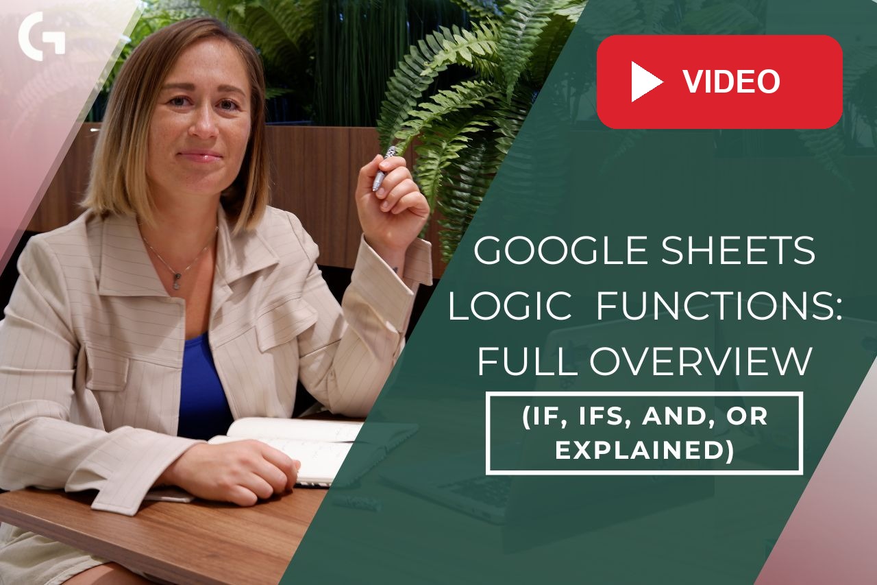 Google Sheets Formulas: How to Use IF, IFS, AND, OR