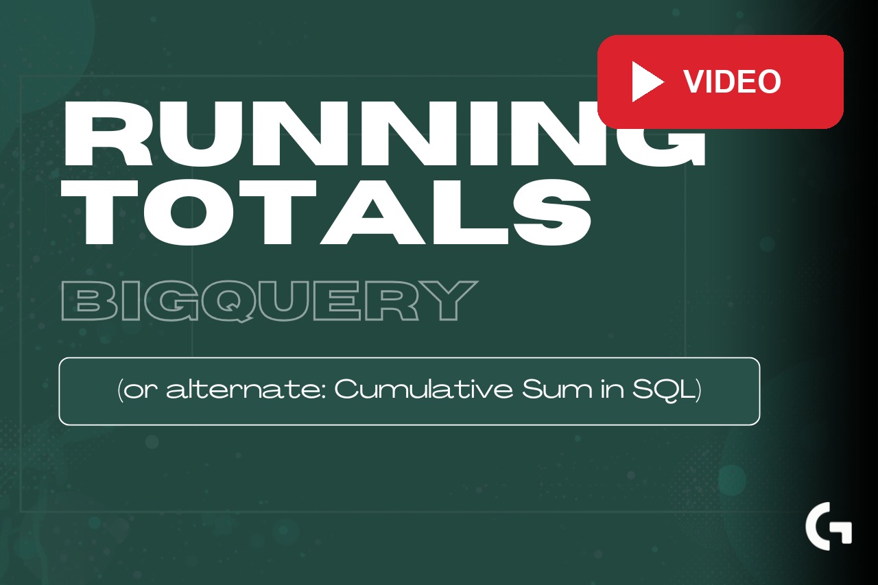 How to Calculate Running Totals in BigQuery (GA4): Video