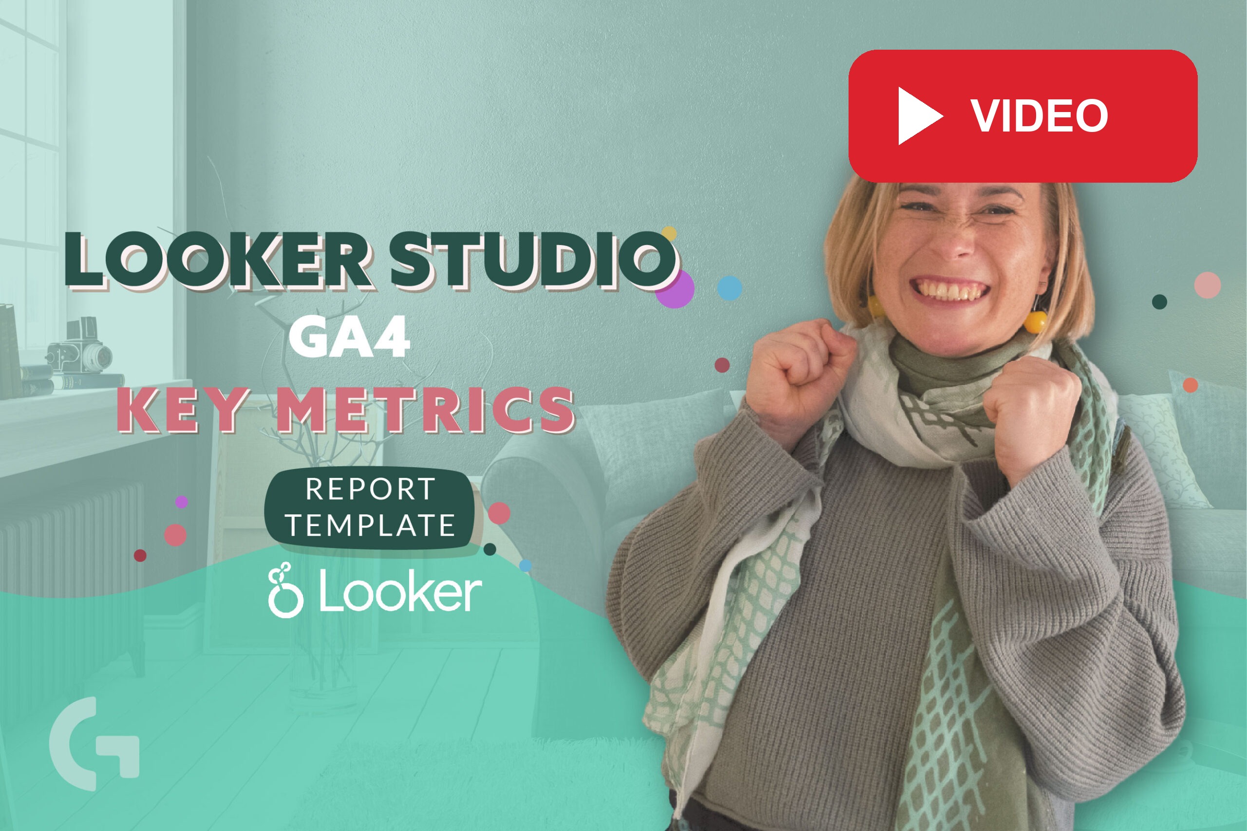 Looker Studio GA4 Key metrics: Video Tutorial