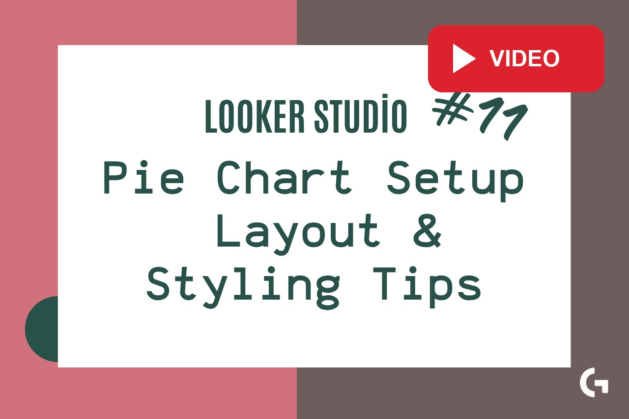 Looker Studio Tutorial #11 — How to Build and Style Pie