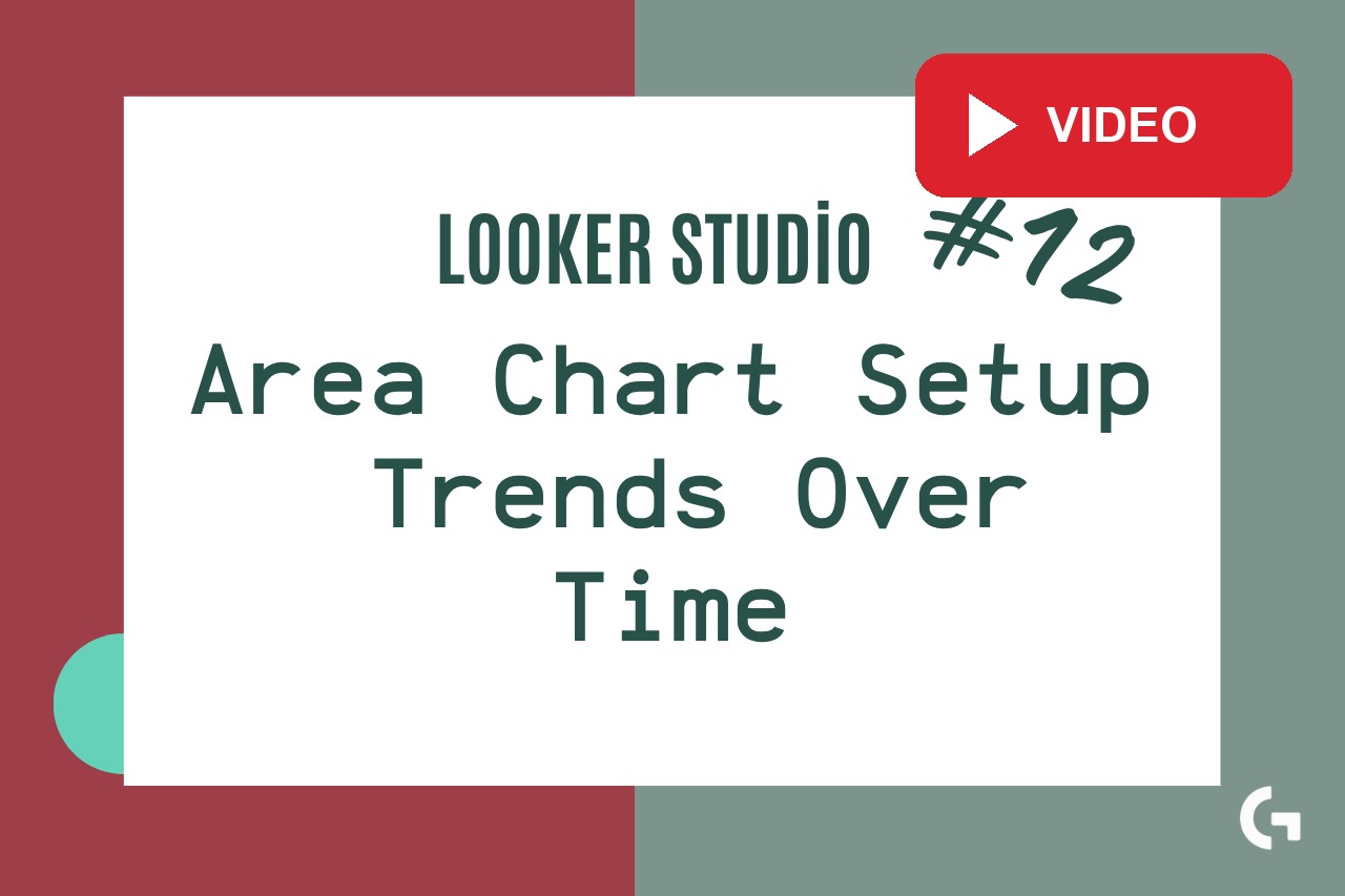 Looker Studio Tutorial #12 — How to Build Area Charts: Video